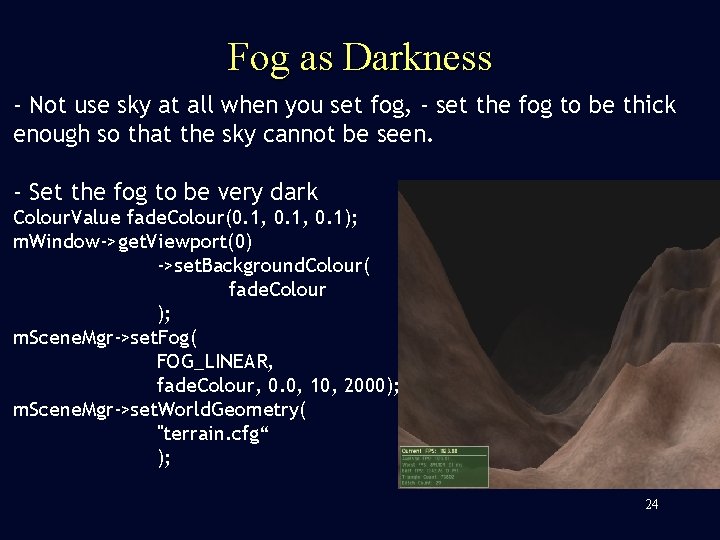 Fog as Darkness - Not use sky at all when you set fog, -