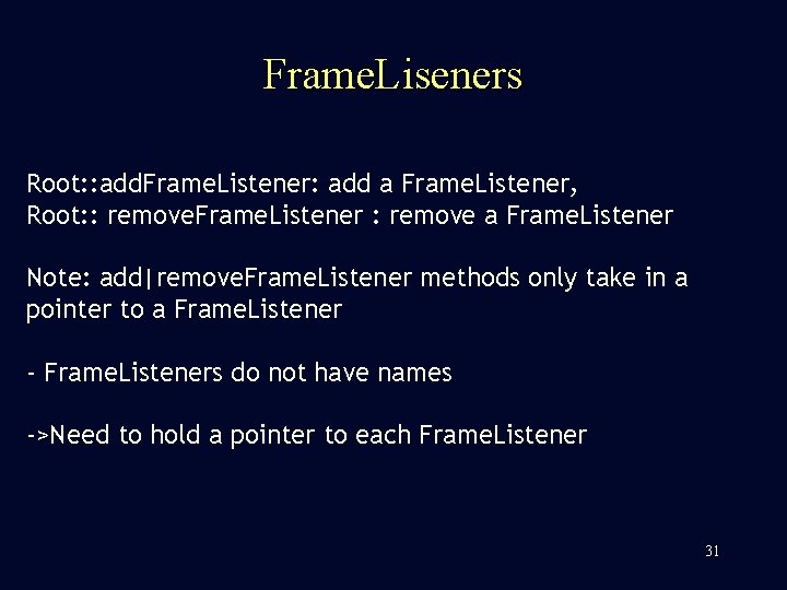 Frame. Liseners Root: : add. Frame. Listener: add a Frame. Listener, Root: : remove.