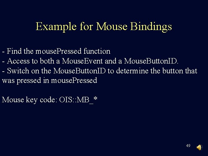 Example for Mouse Bindings - Find the mouse. Pressed function - Access to both