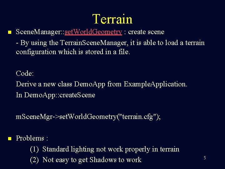 Terrain n Scene. Manager: : set. World. Geometry : create scene - By using