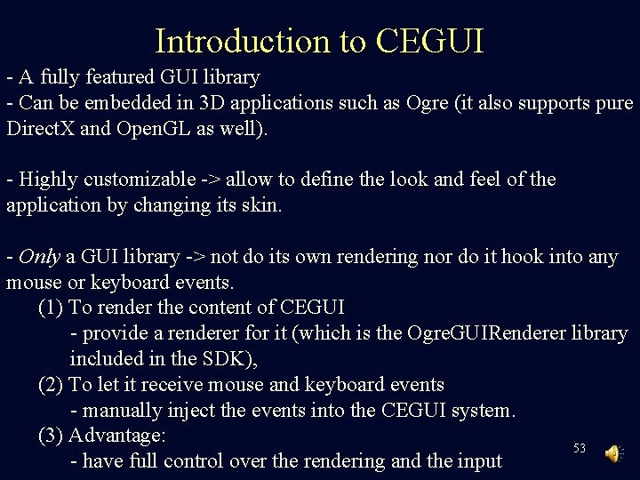 Introduction to CEGUI - A fully featured GUI library - Can be embedded in