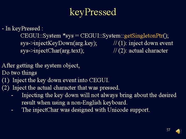 key. Pressed - In key. Pressed : CEGUI: : System *sys = CEGUI: :