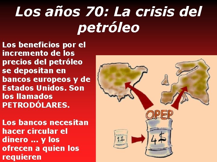 Los años 70: La crisis del petróleo Los beneficios por el incremento de los
