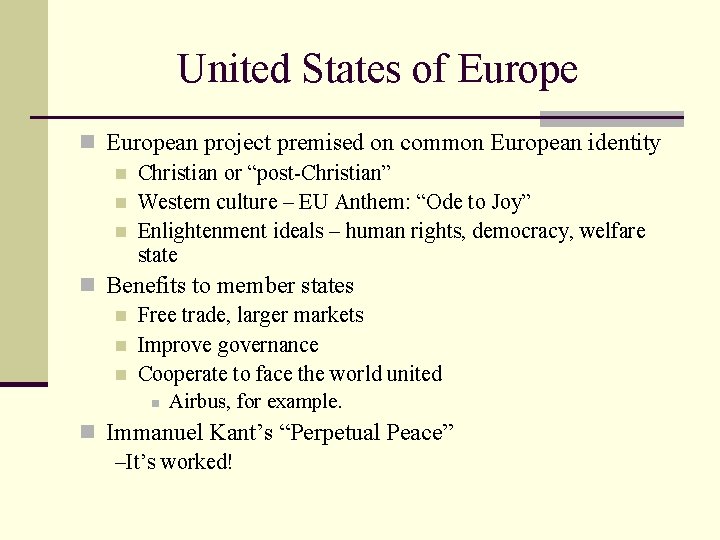 United States of Europe n European project premised on common European identity n Christian