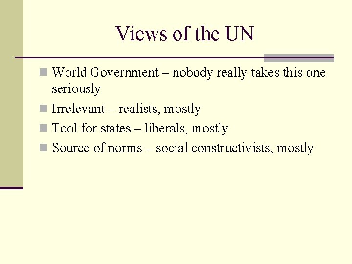 Views of the UN n World Government – nobody really takes this one seriously