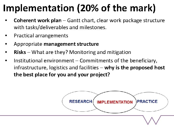 Implementation (20% of the mark) • • • Coherent work plan – Gantt chart,