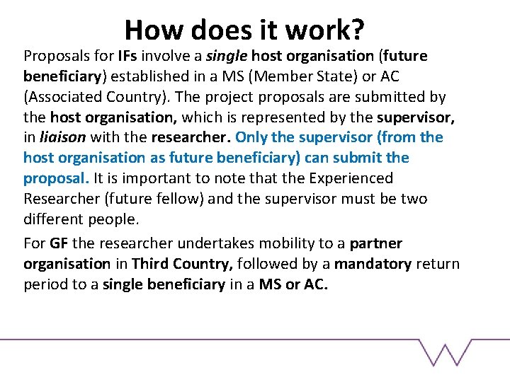 How does it work? Proposals for IFs involve a single host organisation (future beneficiary)