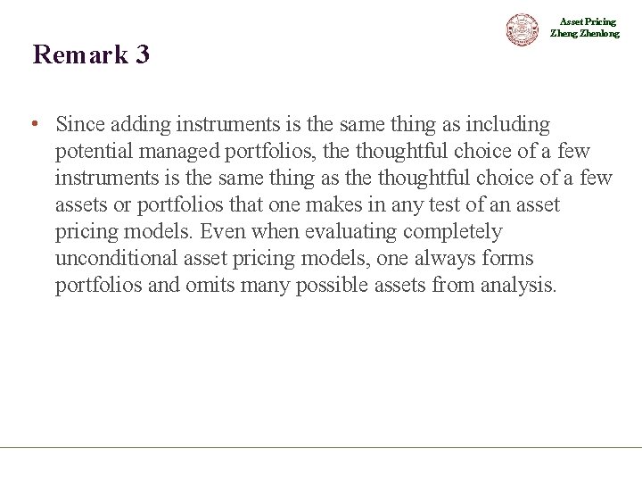 Asset Pricing Zhenlong Remark 3 • Since adding instruments is the same thing as