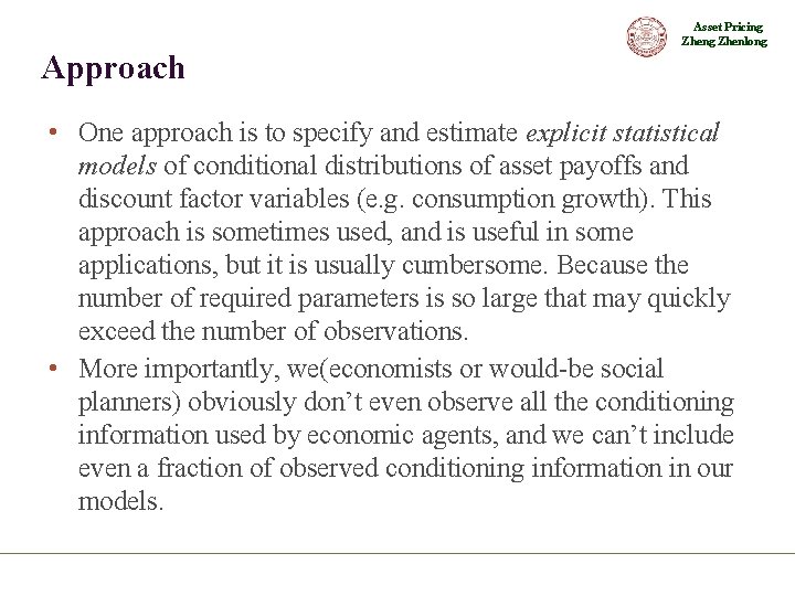 Asset Pricing Zhenlong Approach • One approach is to specify and estimate explicit statistical