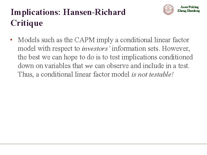 Implications: Hansen-Richard Critique Asset Pricing Zhenlong • Models such as the CAPM imply a