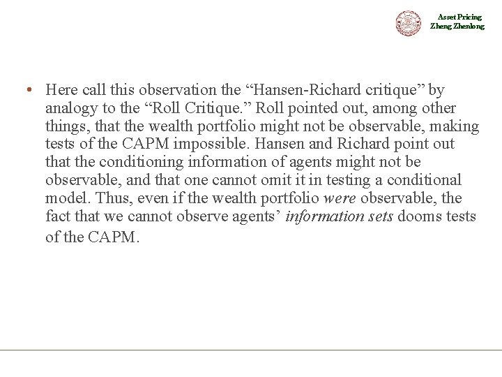 Asset Pricing Zhenlong • Here call this observation the “Hansen-Richard critique” by analogy to