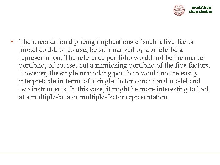 Asset Pricing Zhenlong • The unconditional pricing implications of such a five-factor model could,