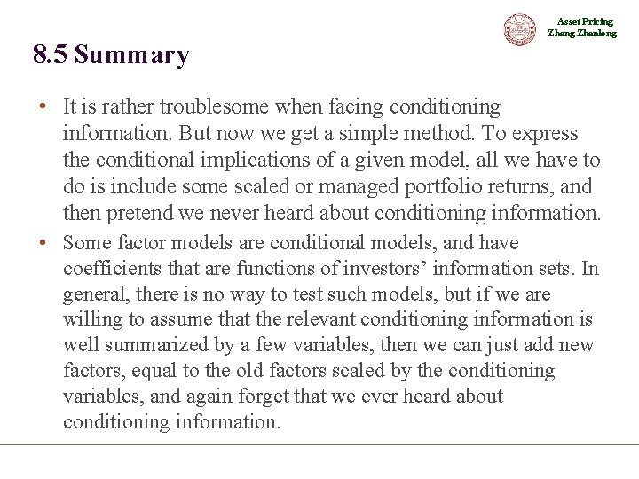 Asset Pricing Zhenlong 8. 5 Summary • It is rather troublesome when facing conditioning