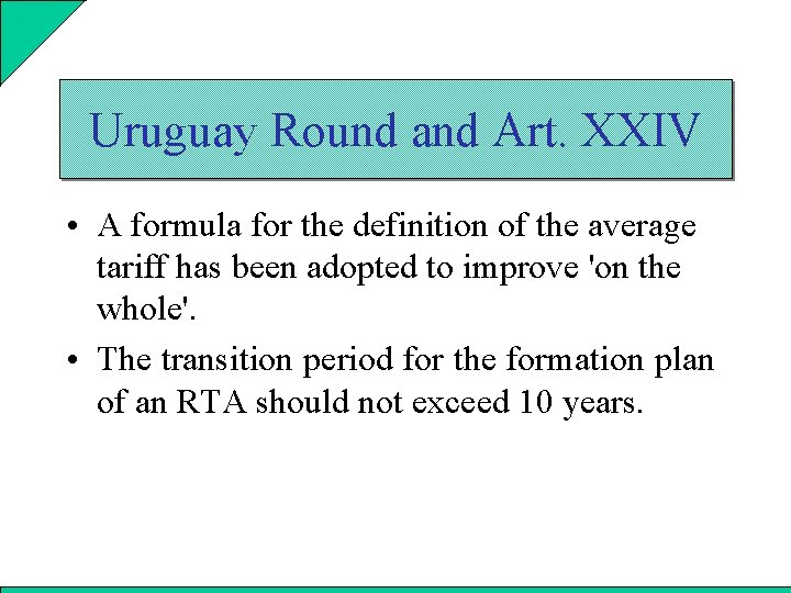 Uruguay Round and Art. XXIV • A formula for the definition of the average