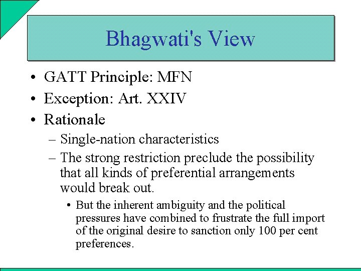 Bhagwati's View • GATT Principle: MFN • Exception: Art. XXIV • Rationale – Single-nation