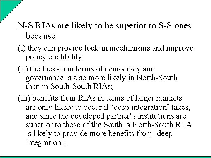 N-S RIAs are likely to be superior to S-S ones because (i) they can