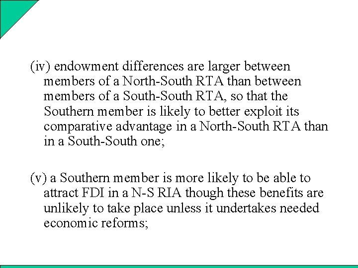 (iv) endowment differences are larger between members of a North-South RTA than between members