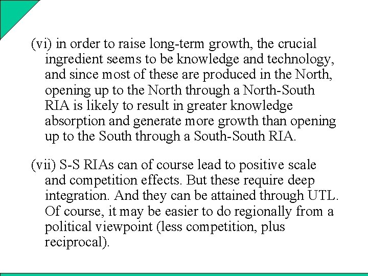 (vi) in order to raise long-term growth, the crucial ingredient seems to be knowledge