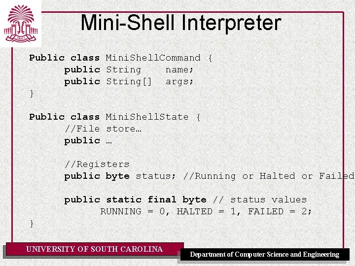 Mini-Shell Interpreter Public class Mini. Shell. Command { public String name; public String[] args;