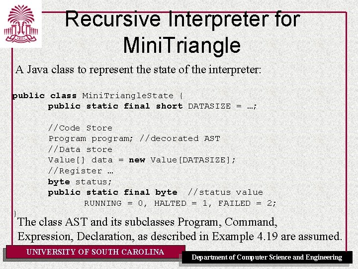 Recursive Interpreter for Mini. Triangle A Java class to represent the state of the