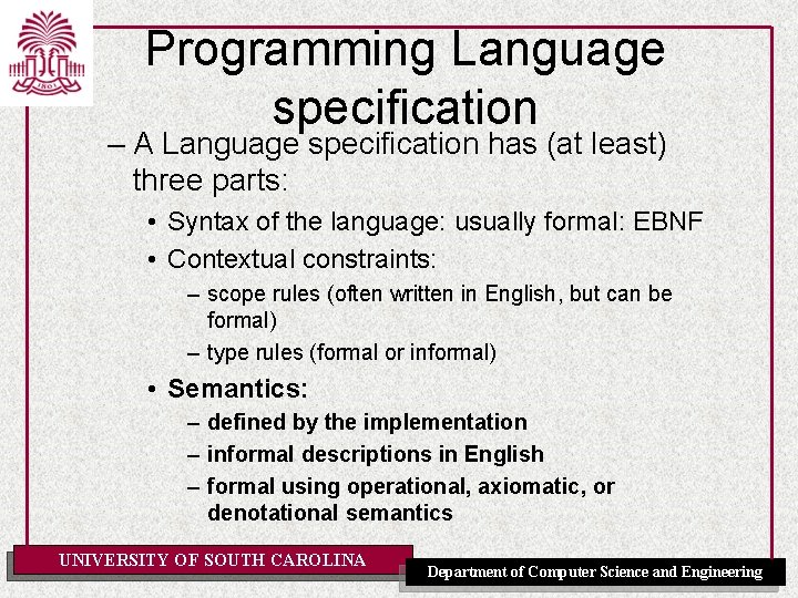 Programming Language specification – A Language specification has (at least) three parts: • Syntax