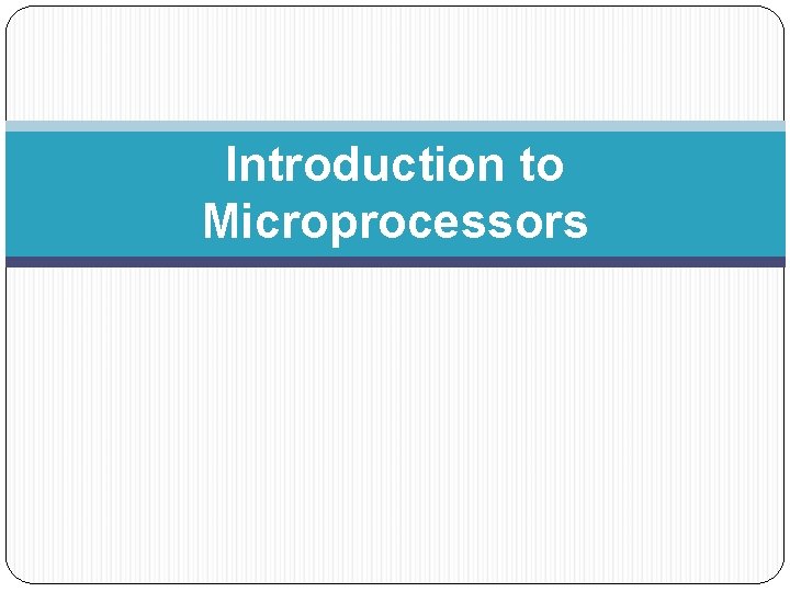Introduction to Microprocessors 