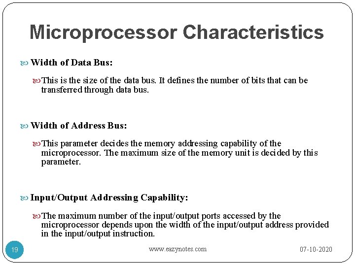 Microprocessor Characteristics Width of Data Bus: This is the size of the data bus.