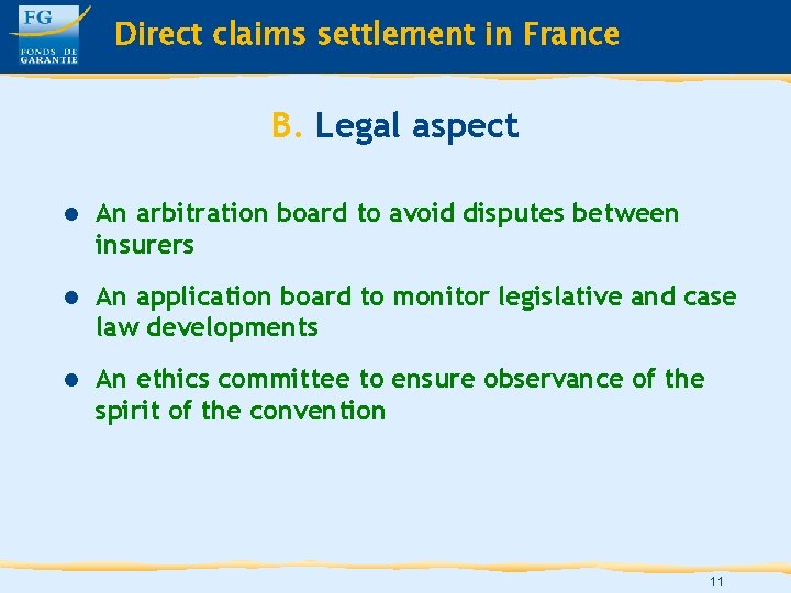 Direct claims settlement in France B. Legal aspect l An arbitration board to avoid