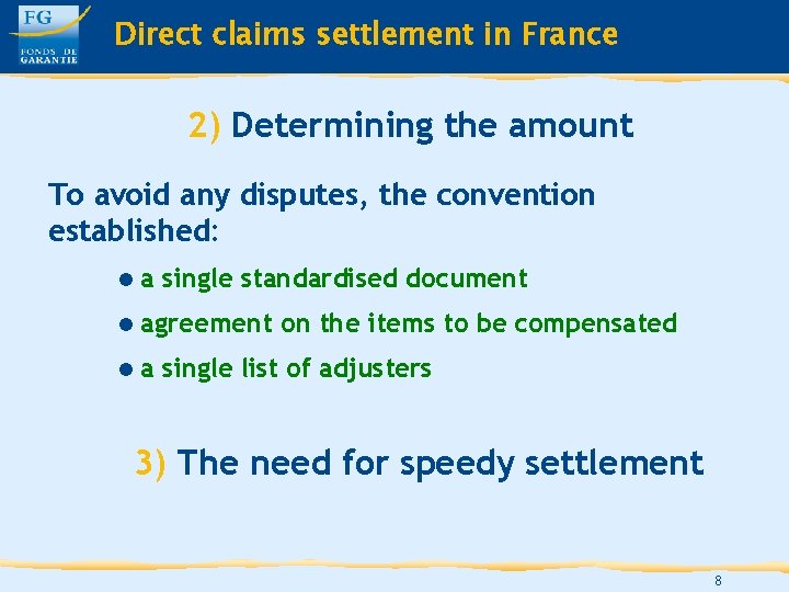 Direct claims settlement in France 2) Determining the amount To avoid any disputes, the