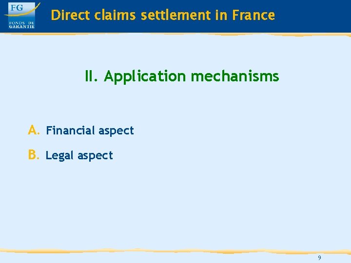 Direct claims settlement in France II. Application mechanisms A. Financial aspect B. Legal aspect