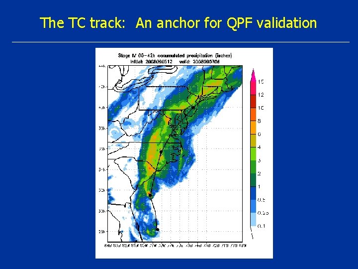 The TC track: An anchor for QPF validation 