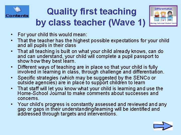 Quality first teaching by class teacher (Wave 1) • For your child this would