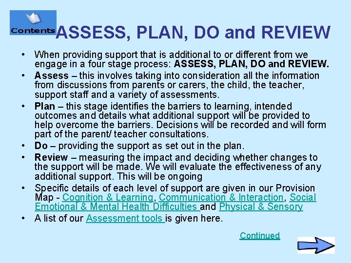 ASSESS, PLAN, DO and REVIEW • When providing support that is additional to or