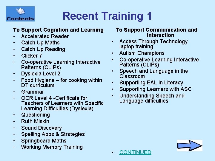 Recent Training 1 To Support Cognition and Learning • Accelerated Reader • Catch Up