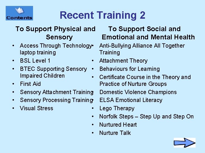 Recent Training 2 To Support Physical and To Support Social and Sensory Emotional and