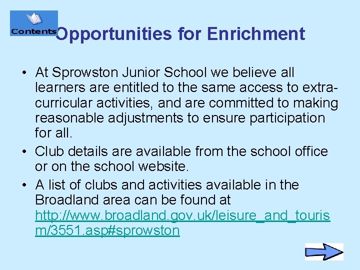Opportunities for Enrichment • At Sprowston Junior School we believe all learners are entitled