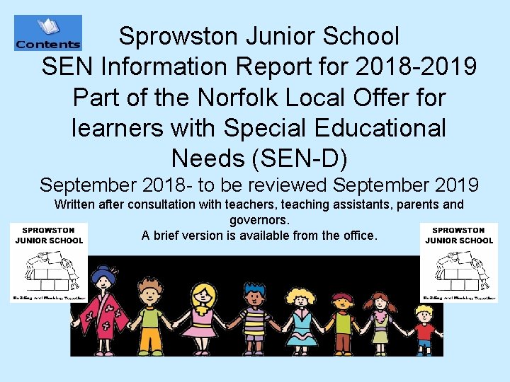 Sprowston Junior School SEN Information Report for 2018 -2019 Part of the Norfolk Local