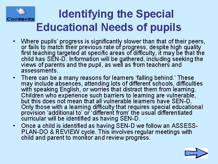 Identifying the Special Educational Needs of pupils • Where pupils’ progress is significantly slower