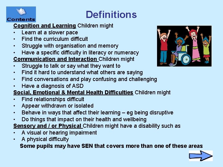 Definitions Cognition and Learning Children might • Learn at a slower pace • Find