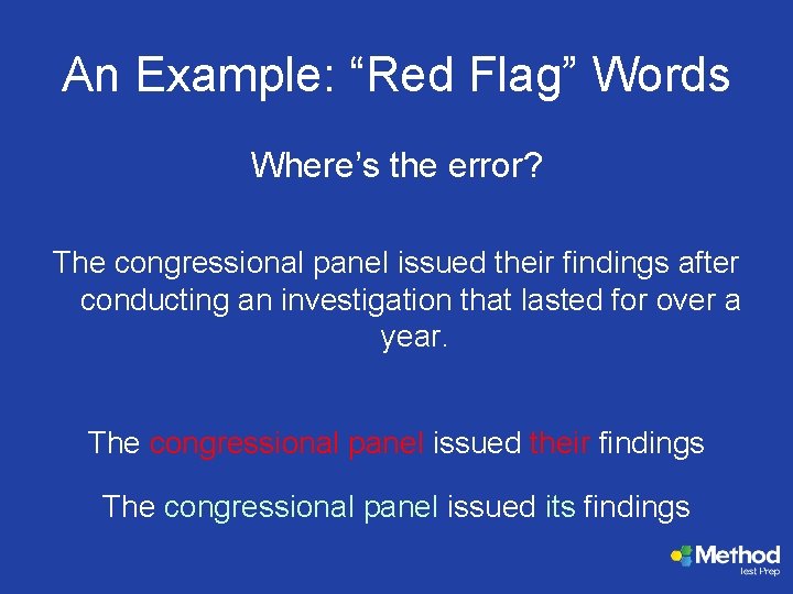 An Example: “Red Flag” Words Where’s the error? The congressional panel issued their findings