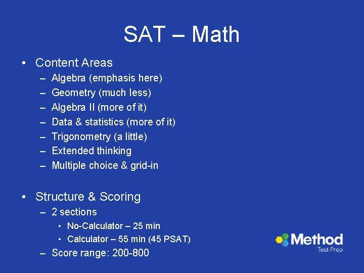 SAT – Math • Content Areas – – – – Algebra (emphasis here) Geometry