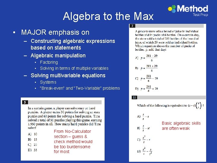 Algebra to the Max • MAJOR emphasis on – Constructing algebraic expressions based on