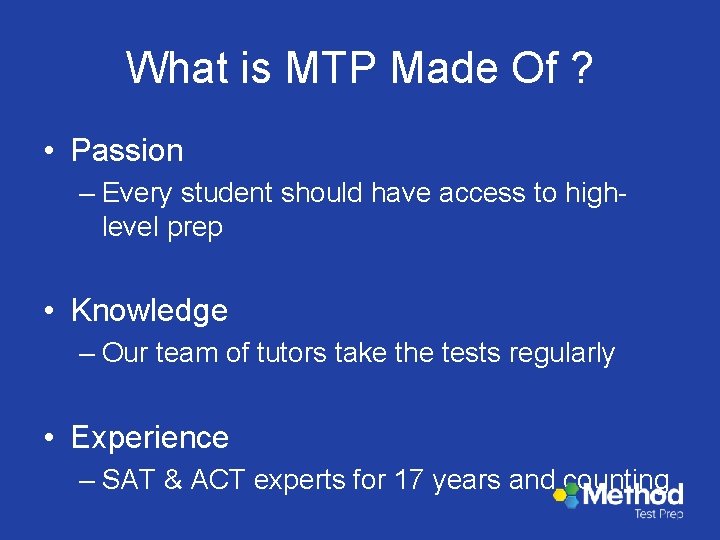 What is MTP Made Of ? • Passion – Every student should have access