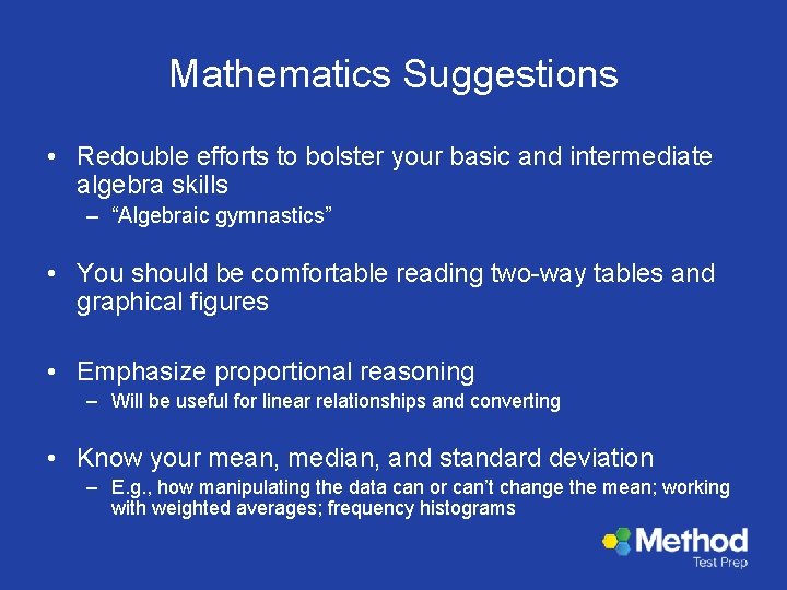 Mathematics Suggestions • Redouble efforts to bolster your basic and intermediate algebra skills –