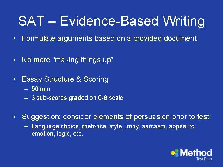 SAT – Evidence-Based Writing • Formulate arguments based on a provided document • No