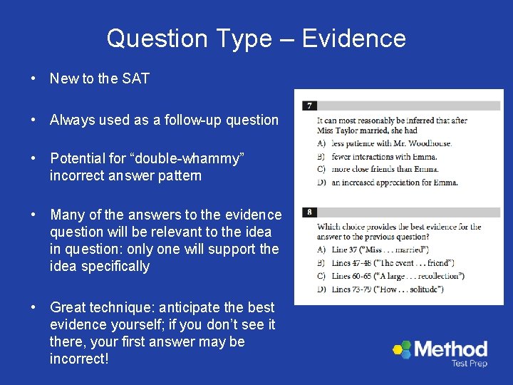 Question Type – Evidence • New to the SAT • Always used as a