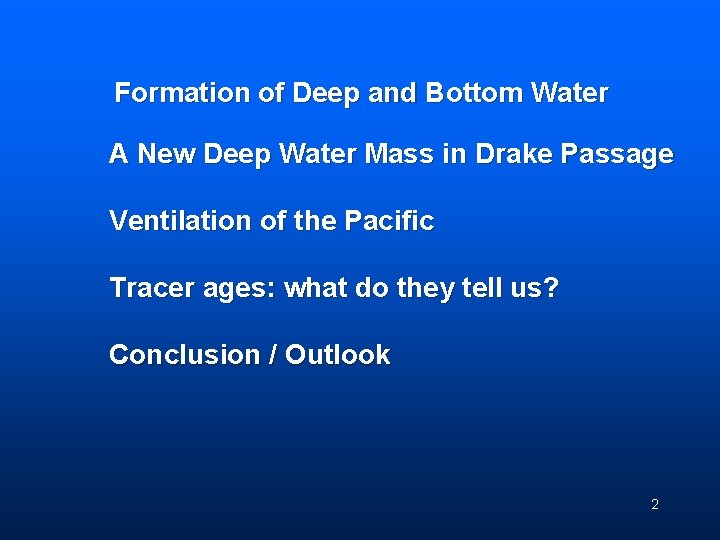 Formation of Deep and Bottom Water A New Deep Water Mass in Drake Passage