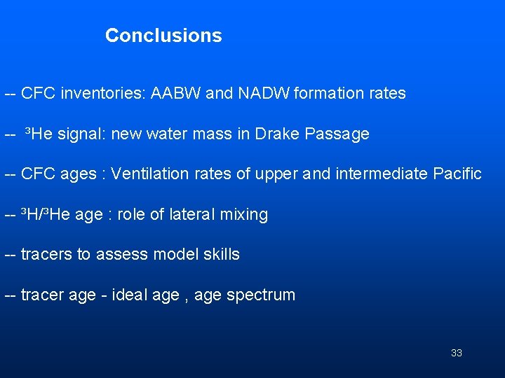 Conclusions -- CFC inventories: AABW and NADW formation rates -- ³He signal: new water