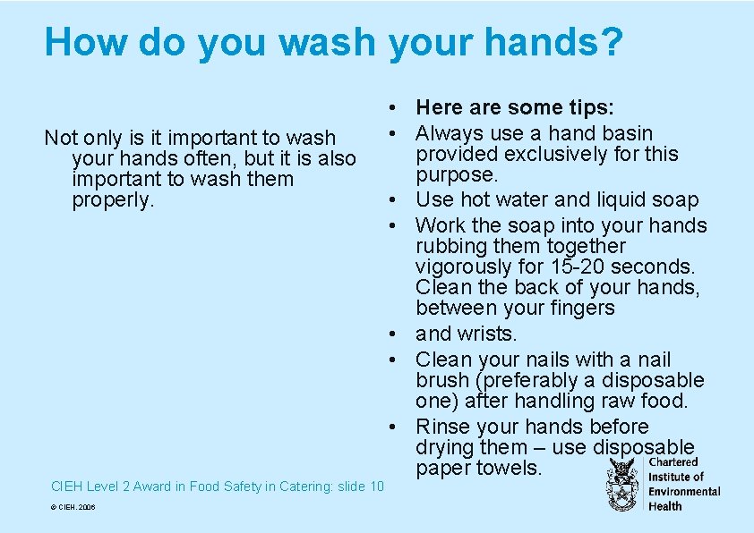 How do you wash your hands? Not only is it important to wash your