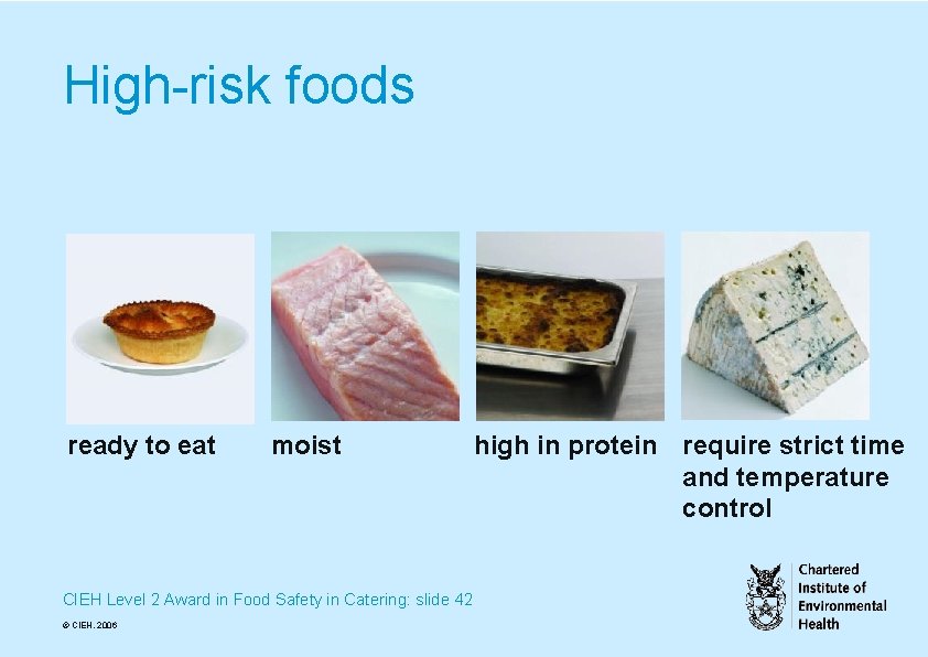 High-risk foods ready to eat moist CIEH Level 2 Award in Food Safety in